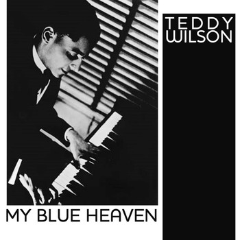Teddy Wilson - My Blue Heaven