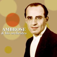 Ambrose & His Orchestra - Ambrose & His Orchestra