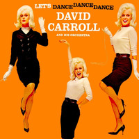 David Carroll And His Orchestra - Let's Dance Dance Dance