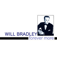 Will Bradley - Forever More