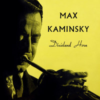 Max Kaminsky - Dixieland Horn