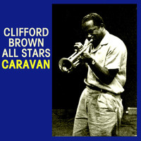 Clifford Brown All Stars - Caravan