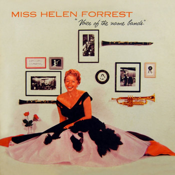 Helen Forrest - Miss Helen Forrest: Voice Of The Name Bands