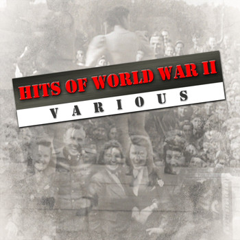 Various Artists - Hits Of World War II