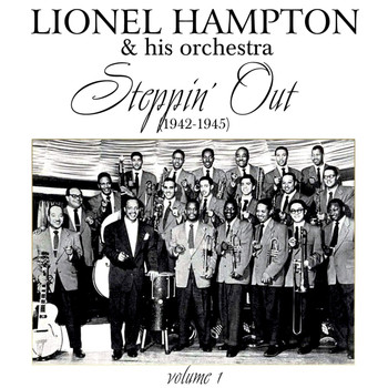 Lionel Hampton and his orchestra - Steppin' Out, Vol. 1 (1942-1945)