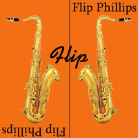 Flip Phillips - Flip