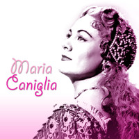 Maria Caniglia - Maria Caniglia