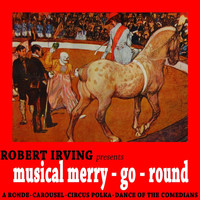 Robert Irving - Musical Merry-Go-Round