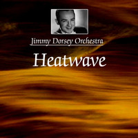 Jimmy Dorsey Orchestra - Heatwave