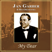 Jan Garber & His Orchestra - My Dear