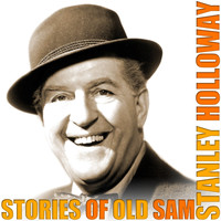 Stanley Holloway - Stories Of Old Sam