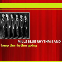 Mills Blue Rhythm Band - Keep The Rhythm Going