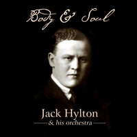 Jack Hylton And His Orchestra - Body And Soul