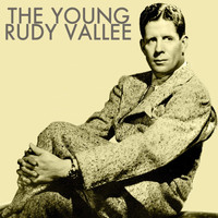Rudy Vallee - The Young Rudy Vallee