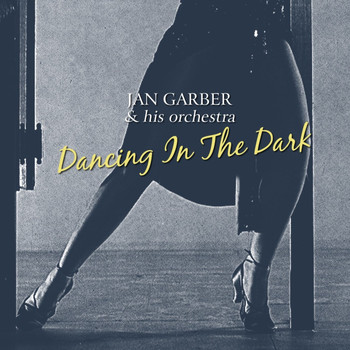 Jan Garber & His Orchestra - Dancing In The Dark