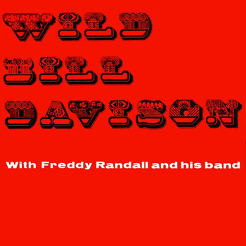 Wild Bill Davison - Wild Bill Davison With Freddy Randall And His Band