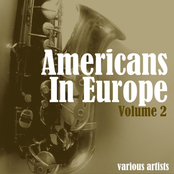 Coleman Hawkins, Danny Polo And His Swing Stars and Valaida Snow - Americans In Europe, Vol. 2