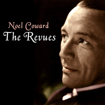 Noel Coward - The Revues