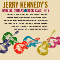 Jerry Kennedy - Jerry Kennedy's Dancing Guitars Rock Elvis' Hits