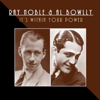 Ray Noble featuring Al Bowlly - It's Within Your Power