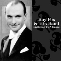 Roy Fox and His Band - Invitation To A Dance