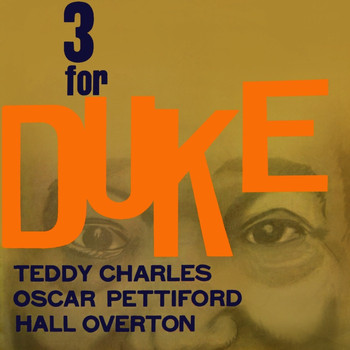 Teddy Charles featuring Hall Overton and Oscar Pettiford - Three For Duke