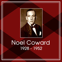 Noel Coward - Noel Coward 1928-1952
