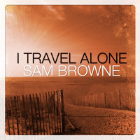 Sam Browne - I Travel Alone
