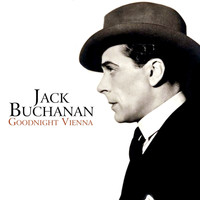 Jack Buchanan - Goodnight Vienna