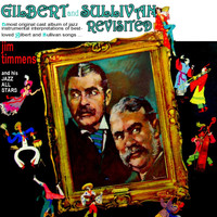 Jim Timmens - Gilbert And Sullivan Revisited