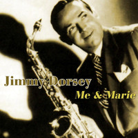 Jimmy Dorsey - Me And Marie