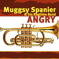 Muggsy Spanier & His Ragtime Band - Angry