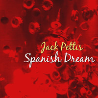 Jack Pettis - Spanish Dream