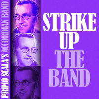 Primo Scala's Accordian Band - Strike Up The Band