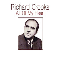 Richard Crooks - All Of My Heart