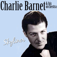 Charlie Barnet & His Orchestra - Skyliner