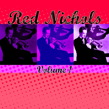 Red Nichols - Red Nichols, Vol. 1