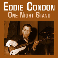 Eddie Condon - One Night Stand