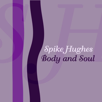 Spike Hughes - Body And Soul
