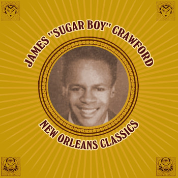 James "Sugar Boy" Crawford - New Orleans Classics