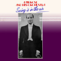 Ambrose & His Orchestra - Swing Is In The Air