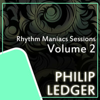 Philip Ledger - Rhythm Maniacs Sessions, Vol. 2