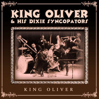 King Oliver & His Dixie Syncopators - King Oliver's Dixie Syncoptors