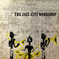 The Jazz City Workshop - Jazz City Workshop