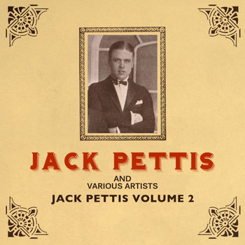 Jack Pettis - Jack Pettis, Vol. 2