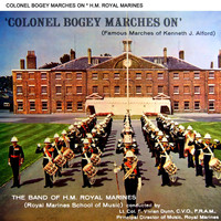 The Band of HM Royal Marines - Colonel Bogey Marches On