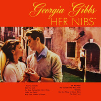 Georgia Gibbs - Her Nibs