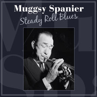 Muggsy Spanier - Steady Roll Blues