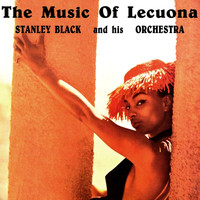 Stanley Black & His Orchestra - The Music Of Lecuona