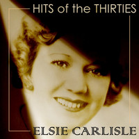 Elsie Carlisle - Hits Of The Thirties